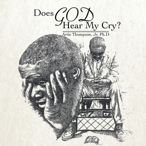 Does God Hear My Cry? Does God Hear My Cry?