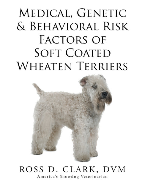 Medical, Genetic & Behavioral Risk Factors of Soft Coated Wheaten Terriers Medical, Genetic & Behavioral Risk Factors of Soft Coated Wheaten Terriers