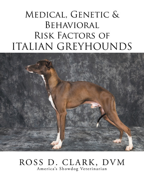 Medical, Genetic & Behavioral Risk Factors of Italian Greyhounds Medical, Genetic & Behavioral Risk Factors of Italian Greyhounds