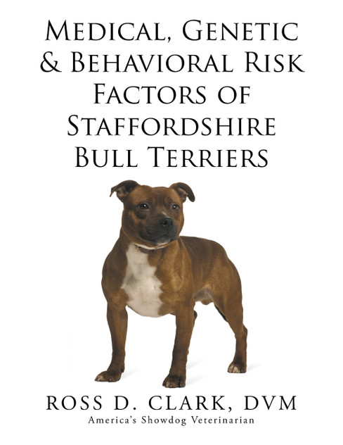 Medical, Genetic & Behavioral Risk Factors of Staffordshire Bull Terriers Medical, Genetic & Behavioral Risk Factors of Staffordshire Bull Terriers