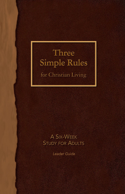 Three Simple Rules for Chritian Living Leader Guide Three Simple Rules for Chritian Living Leader Guide
