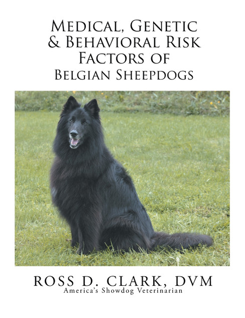 Medical, Genetic & Behavioral Risk Factors of Belgian Sheepdogs Medical, Genetic & Behavioral Risk Factors of Belgian Sheepdogs
