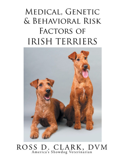 Medical, Genetic & Behavioral Risk Factors of Irish Terriers Medical, Genetic & Behavioral Risk Factors of Irish Terriers