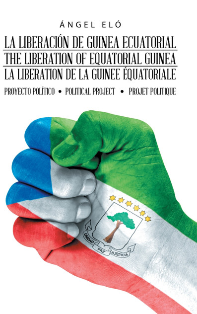 La Liberación De Guinea Ecuatorial the Liberation of Equatorial Guinea La Libération De La Guinée Équatoriale La Liberación De Guinea Ecuatorial the Liberation of Equatorial Guinea La Libération De La Guinée Équatoriale