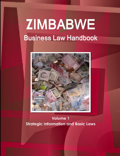 Zimbabwe Business Law Handbook Volume 1 Strategic Information and Basic Laws