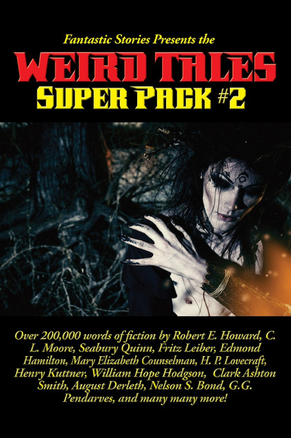 Fantastic Stories Presents the Weird Tales Super Pack #2 Fantastic Stories Presents the Weird Tales Super Pack #2