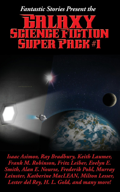 Fantastic Stories Present the Galaxy Science Fiction Super Pack #1 Fantastic Stories Present the Galaxy Science Fiction Super Pack #1