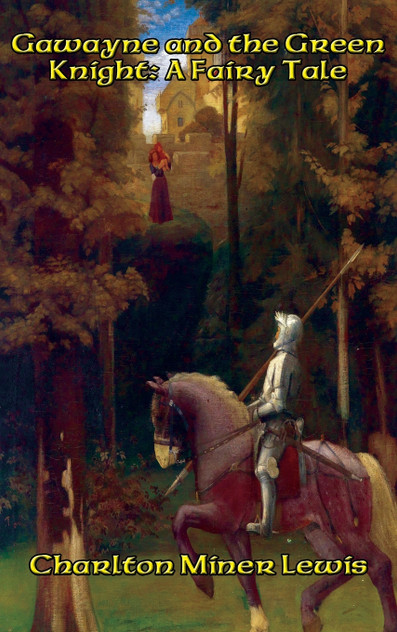 Gawayne and the Green Knight Gawayne and the Green Knight