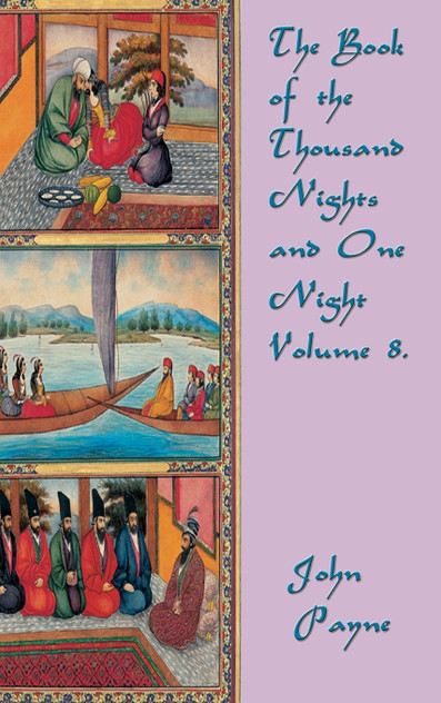The Book of the Thousand Nights and One Night Volume 8 The Book of the Thousand Nights and One Night Volume 8