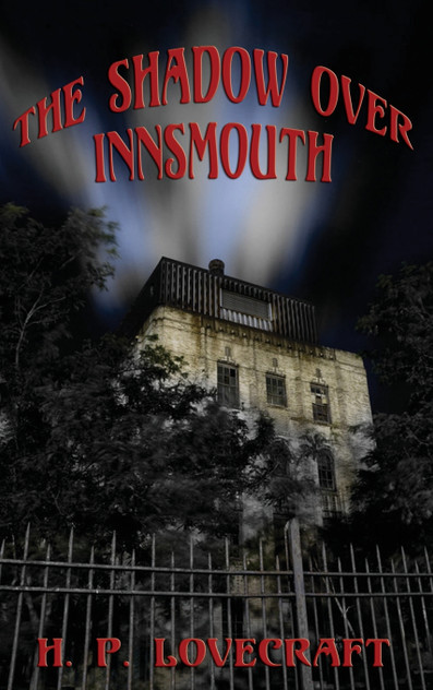 The Shadow over Innsmouth The Shadow over Innsmouth