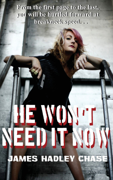 He Won't Need It Now He Won't Need It Now