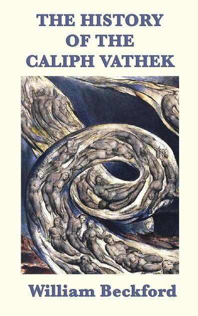 The History of the Caliph Vathek The History of the Caliph Vathek