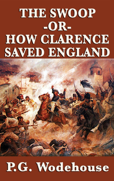 The Swoop -Or- How Clarence Saved England The Swoop -Or- How Clarence Saved England