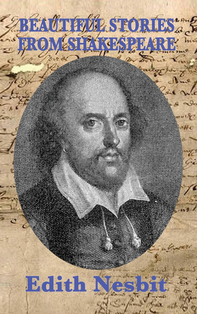 Beautiful Stories From Shakespeare Beautiful Stories From Shakespeare