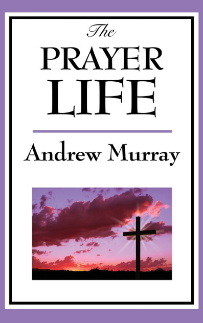 The Prayer Life The Prayer Life