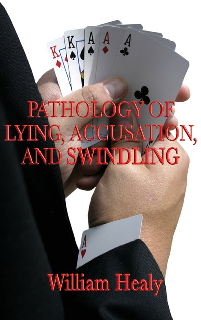 Pathology of Lying, Accusation, and Swindling Pathology of Lying, Accusation, and Swindling