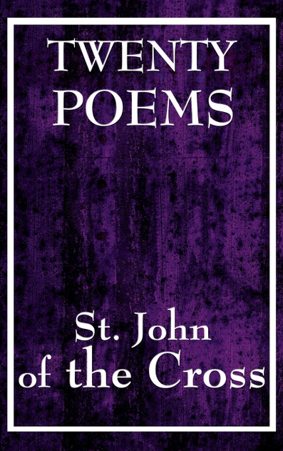 Twenty Poems by St. John of the Cross