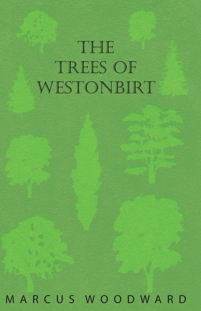 The Trees of Westonbirt - Illustrated with Photographic Plates