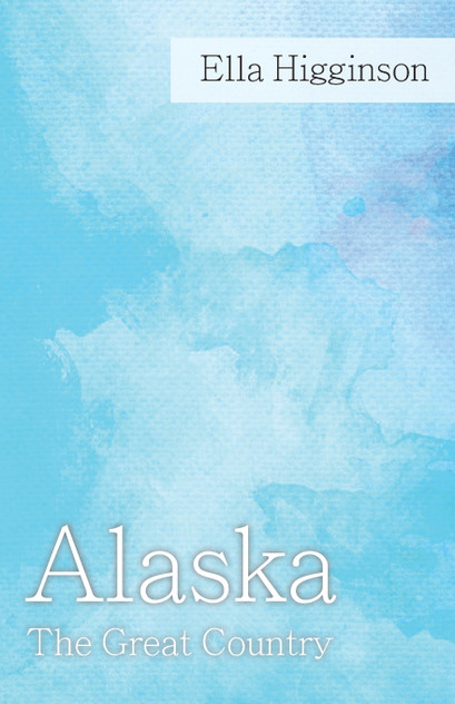 Alaska -The Great Country