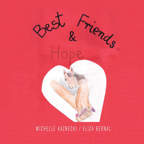 Best Friends and Hope Best Friends and Hope