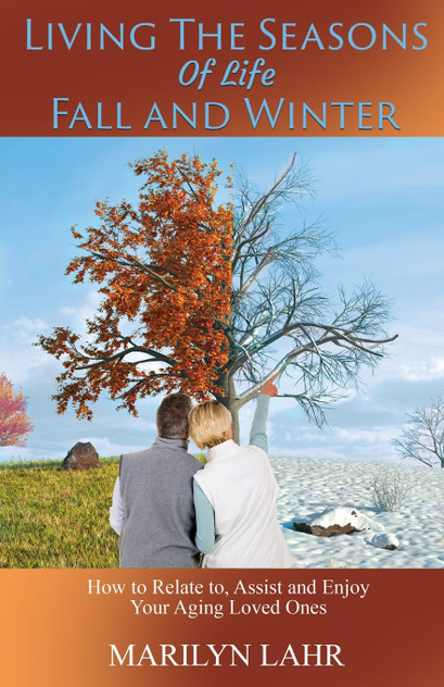 Living the Seasons of Life - Fall and Winter Living the Seasons of Life - Fall and Winter