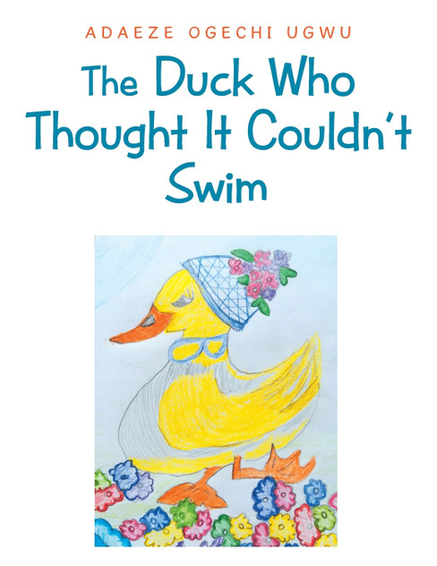 The Duck Who Thought It Couldn't Swim The Duck Who Thought It Couldn't Swim