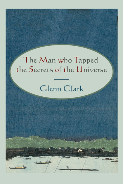 The Man Who Tapped the Secrets of the Universe The Man Who Tapped the Secrets of the Universe