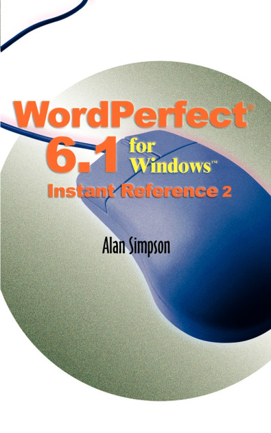 WordPerfect 6.1 for Windows Instant Reference