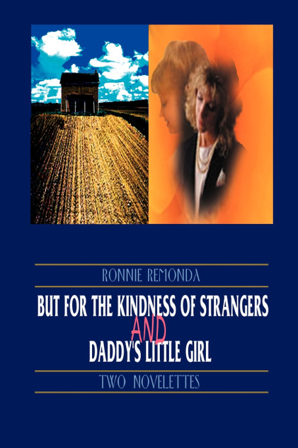But for the Kindness of Strangers and Daddy's Little Girl But for the Kindness of Strangers and Daddy's Little Girl