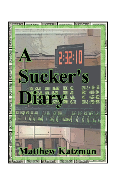 A Sucker's Diary A Sucker's Diary
