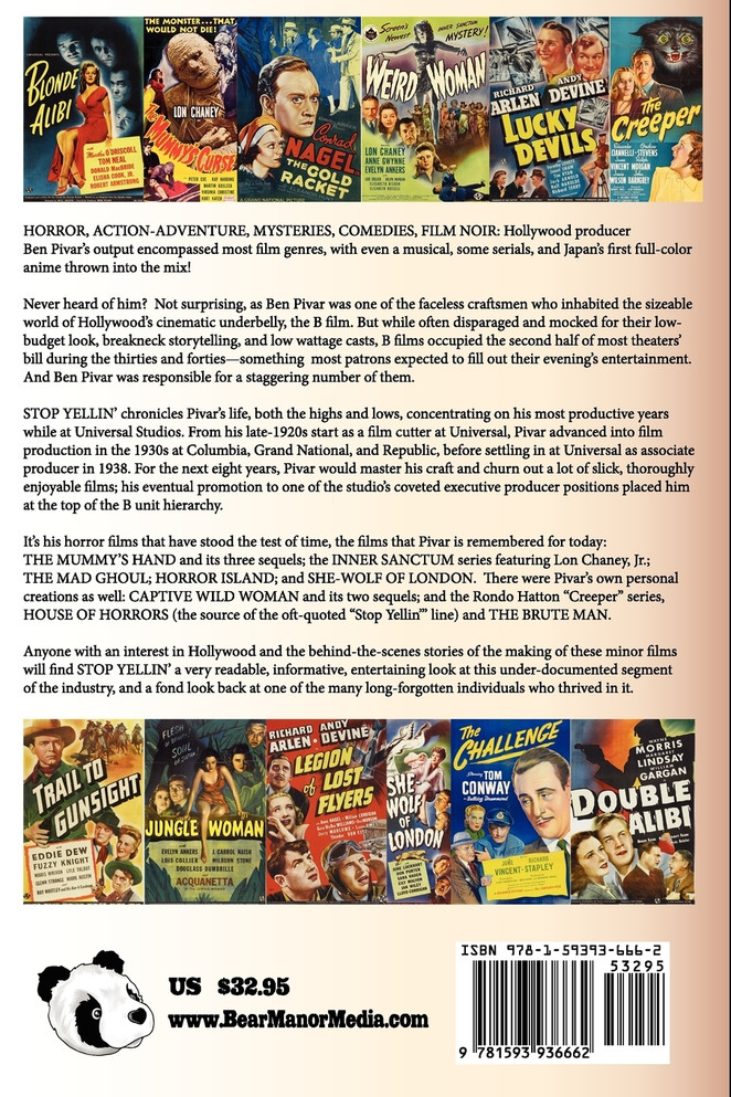 Stop Yellin' - Ben Pivar and the Horror, Mystery, and Action-Adventure Films of His Universal B Unit