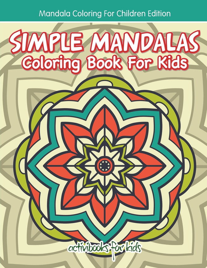 Simple Mandalas Coloring Book For Kids - Mandala Coloring For Children Edition