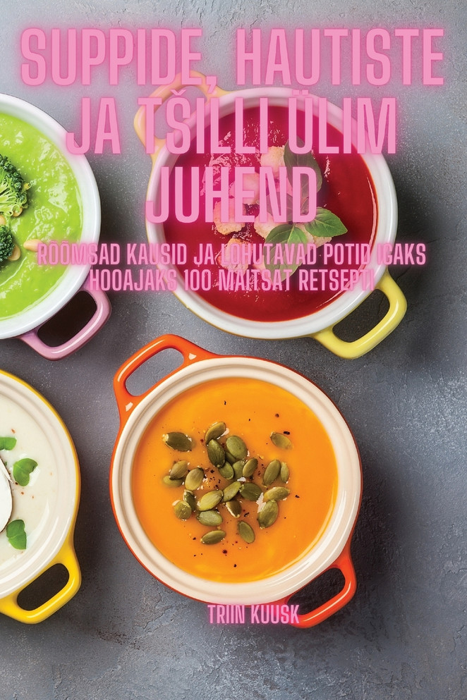 Suppide, hautiste ja tšilli ülim juhend