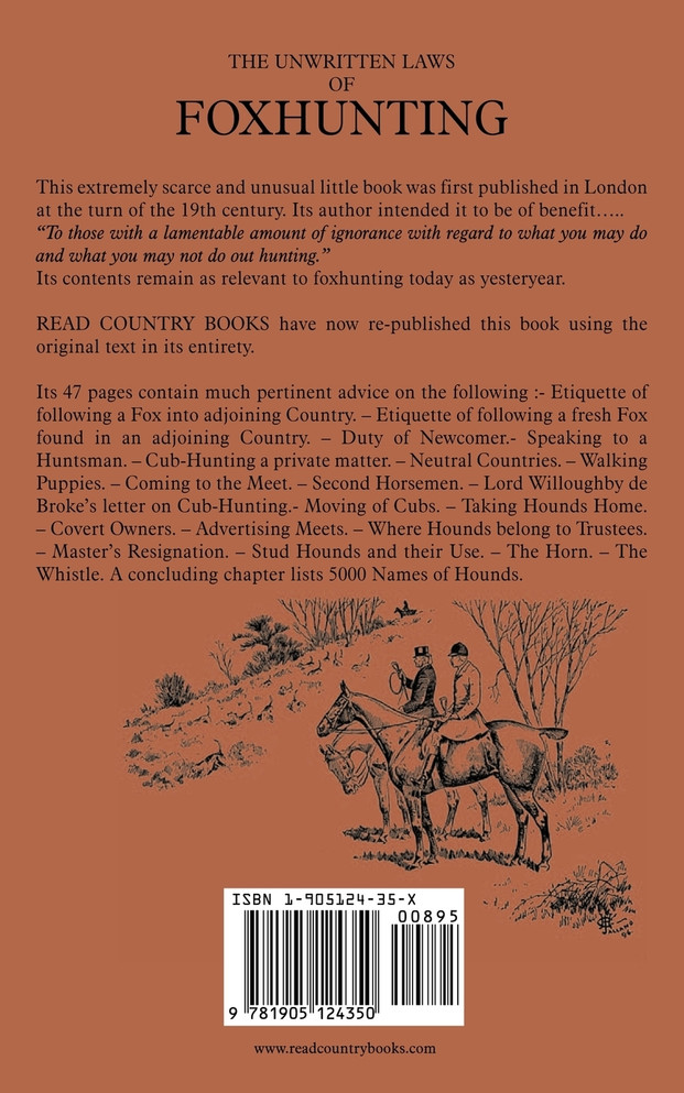 The Unwritten Laws of Foxhunting - With Notes on the Use of Horn and Whistle and a List of Five Thousand Names of Hounds (History of Hunting)
