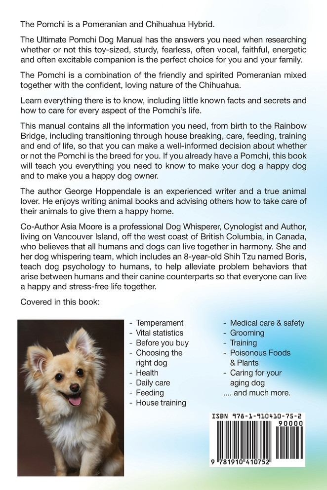 Pomchi. The Ultimate Pomchi Dog Manual. Pomchi care, costs, feeding, grooming, health and training all included.