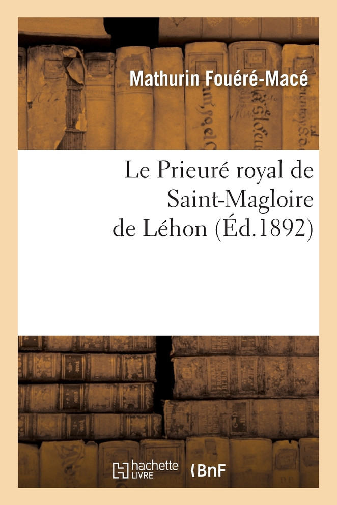 Le Prieuré royal de Saint-Magloire de Léhon