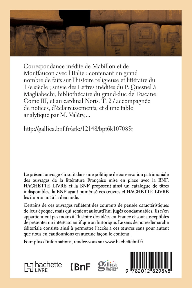 Correspondance inédite de Mabillon et de Montfaucon avec l'Italie. T. 2