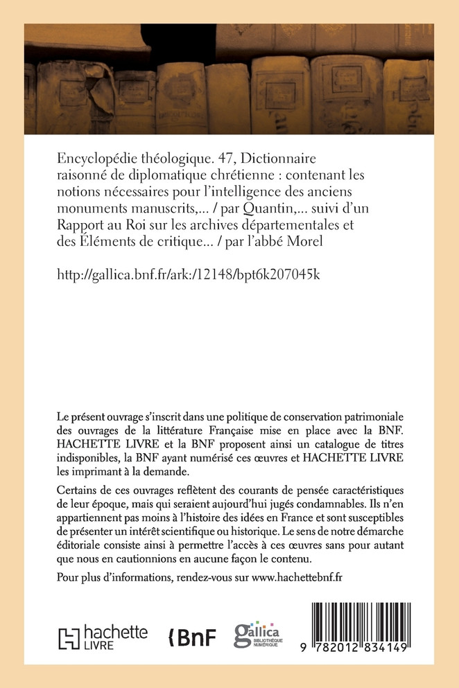 Encyclopédie théologique. 47, Dictionnaire raisonné de diplomatique chrétienne