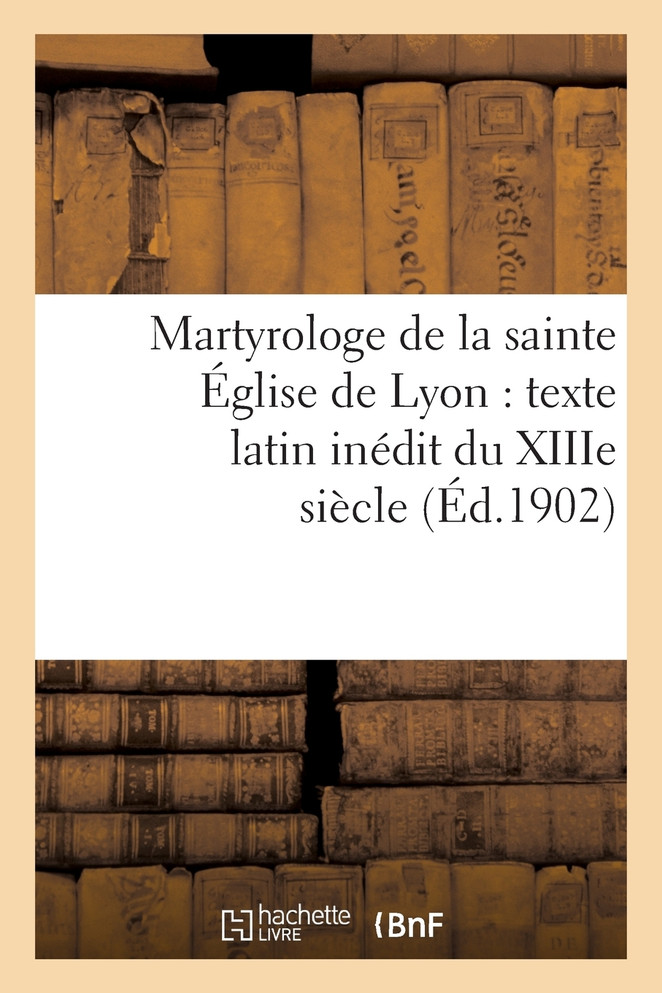 Martyrologe de la sainte Église de Lyon
