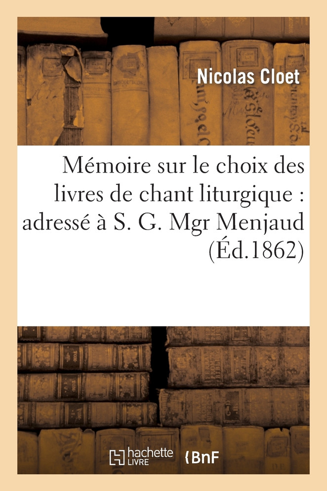 Mémoire sur le choix des livres de chant liturgique