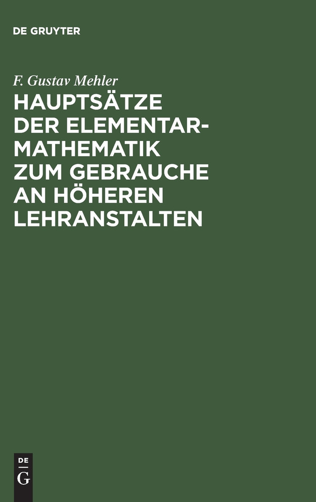 Hauptsätze der Elementar-Mathematik zum Gebrauche an höheren Lehranstalten