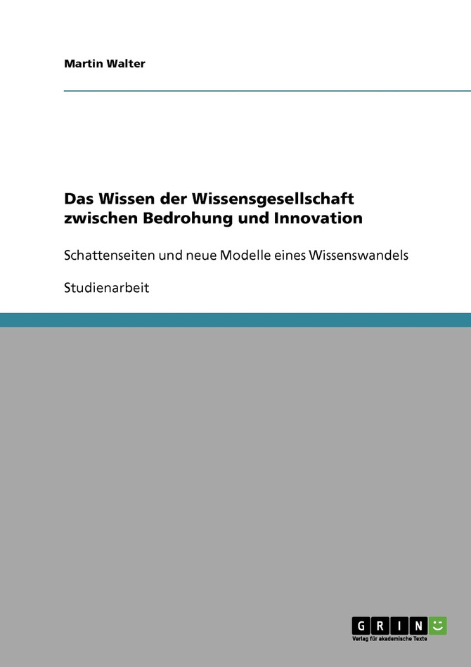 Das Wissen der Wissensgesellschaft zwischen Bedrohung und Innovation