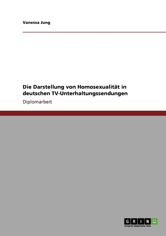 Die Darstellung von Homosexualität in deutschen TV-Unterhaltungssendungen
