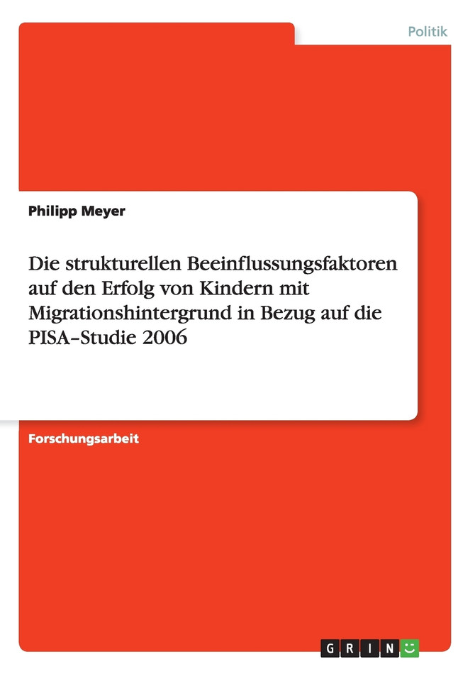 Die strukturellen Beeinflussungsfaktoren auf den Erfolg von Kindern mit Migrationshintergrund in Bezug auf  die PISA-Studie 2006