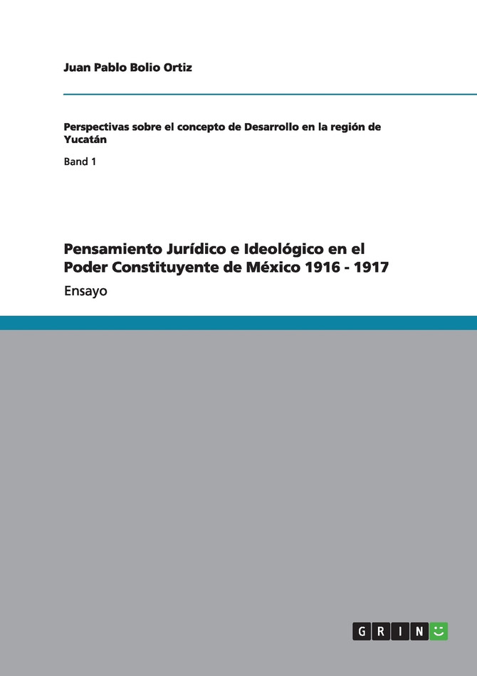 Pensamiento Jurídico e Ideológico en el Poder Constituyente de México 1916 - 1917