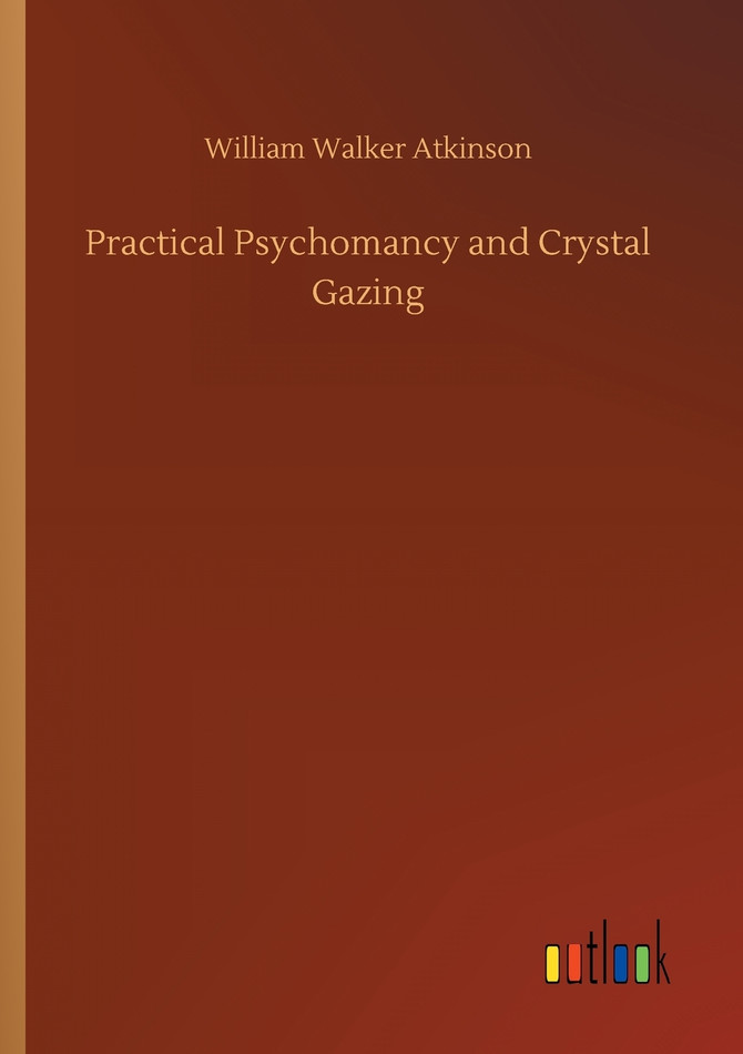 Practical Psychomancy and Crystal Gazing