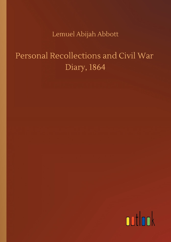 Personal Recollections and Civil War  Diary, 1864