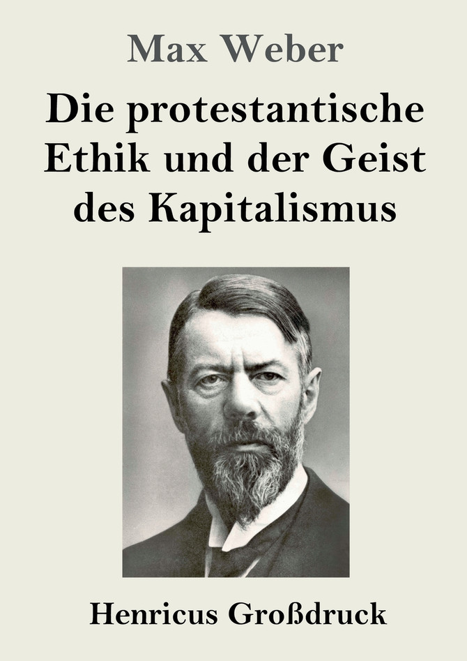 Die protestantische Ethik und der Geist des Kapitalismus (Großdruck)
