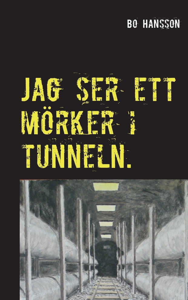 Jag ser ett mörker i tunneln.