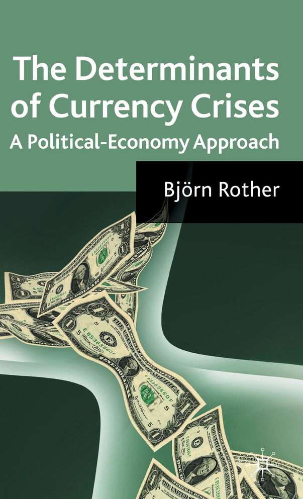 The Determinants of Currency Crises